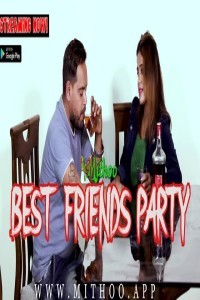 Best Friends Party (2022) Mithoo App Original