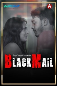 Blackmail (2021) GupChup Original