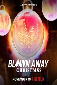 Blown Away Christmas (2021) Web Series
