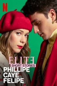 Elite Short Stories Phillipe Caye Felipe (2021) Web Series