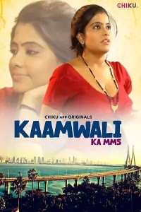 Kaamwali (2023) Chiku App Original