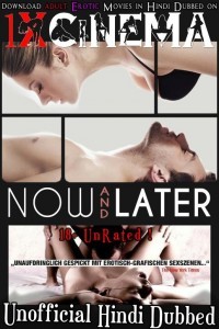 Now and Later (2009) Hindi Dubbed