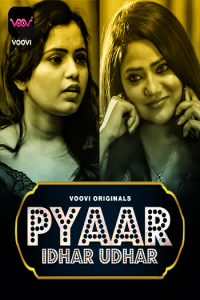 Pyar Idhar Udhar (2023) Voovi Original