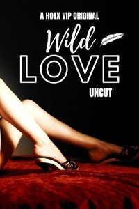 Wild Love Uncut (2023) HotX Original