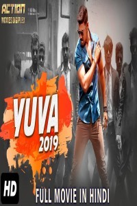 YUVA (2019) South Indian Hindi Dubbed Movie